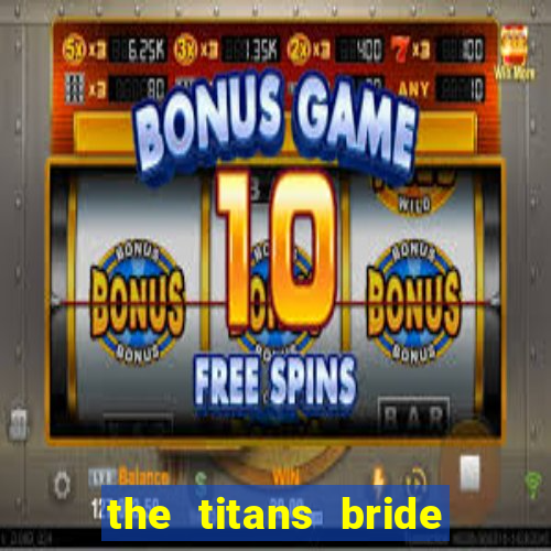 the titans bride cap 1